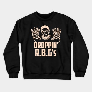 Droppin' R.B.G's Crewneck Sweatshirt